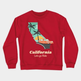 California: Lets go Ride Crewneck Sweatshirt